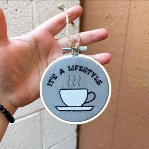 Coffee It’s a Lifestyle Embroidered Ornament (Handmade)